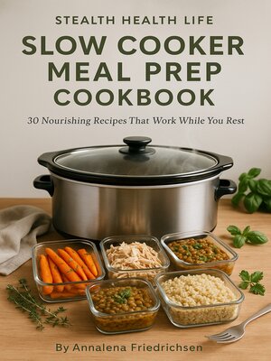 cover image of Stealth Health Life Slow Cooker Meal Prep Cookbook